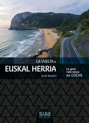 La vuelta a Euskal Herria - la gran ruta vasca en coche La vuelta a Euskal Herria - la gran ruta vasca en coche