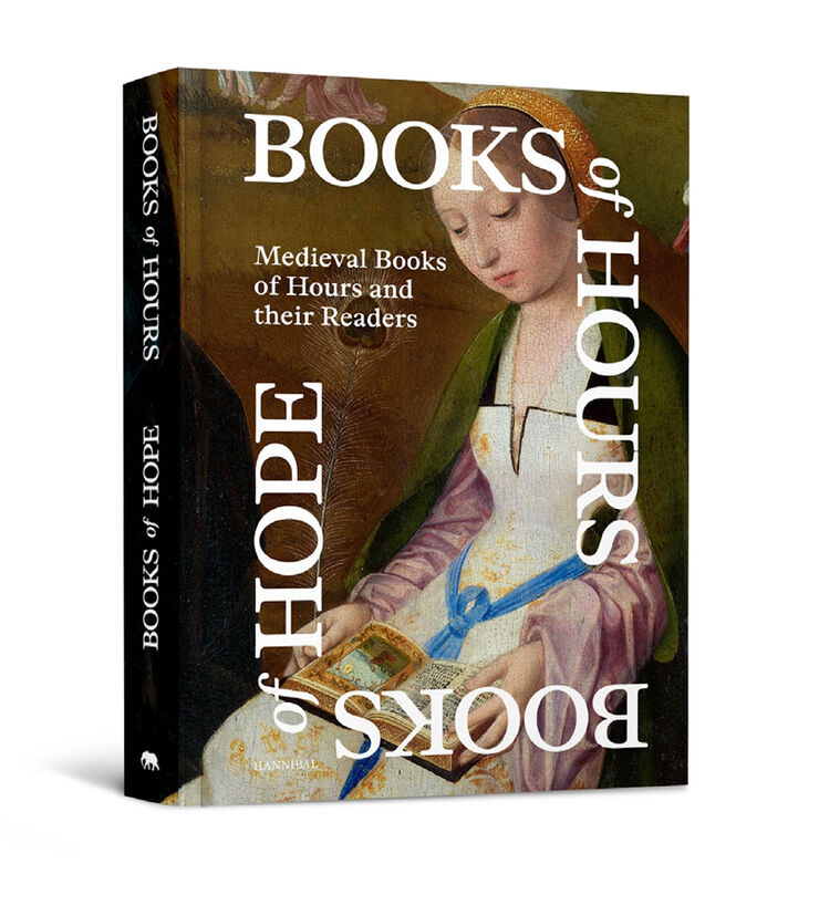 Books of Hours, Books of Hope – Medieval Books of Hours and their Readers