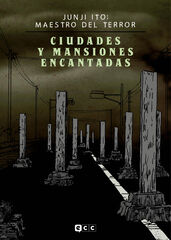 Junji Ito: Maestro del terror - Ciudades y mansiones encantadas Junji Ito: Maestro del terror - Ciudades y mansiones encantadas