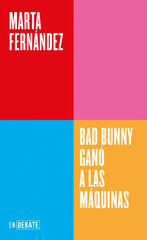 Bad Bunny gan&oacute; a las m&aacute;quinas