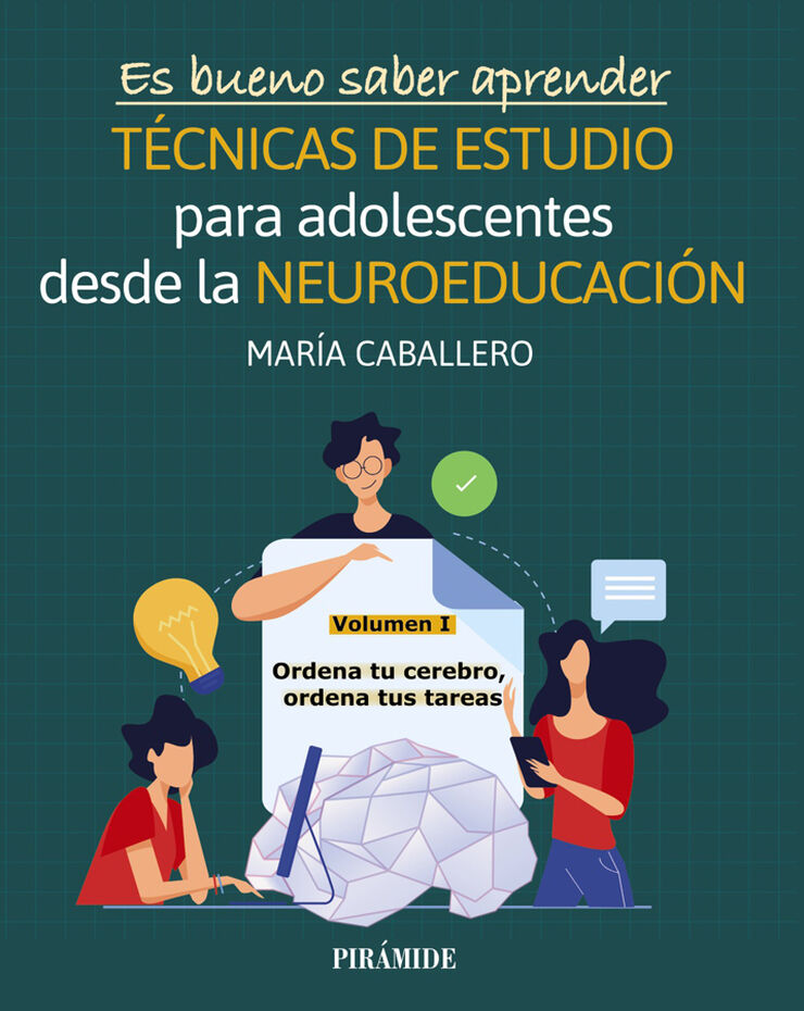 Es bueno saber aprender. Técnicas de estudio para adolescentes desde la Neuroeducació Volumen I