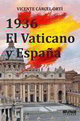 1936. El Vaticano y España 1936. El Vaticano y España