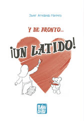 Y de pronto..., ¡un latido! Y de pronto..., ¡un latido!