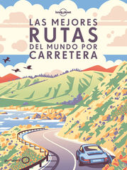 Las mejores rutas del mundo por carretera (rústica) Las mejores rutas del mundo por carretera (rústica)