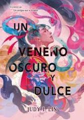 Un veneno oscuro y dulce Un veneno oscuro y dulce