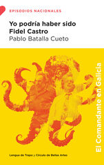Yo podría haber sido Fidel Castro Yo podría haber sido Fidel Castro