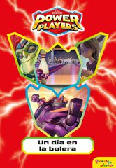 Power Players. Un día en la bolera Power Players. Un día en la bolera