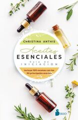 Aceites esenciales. Guía de iniciación Aceites esenciales. Guía de iniciación
