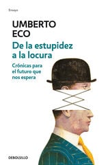 De la estupidez a la locura De la estupidez a la locura