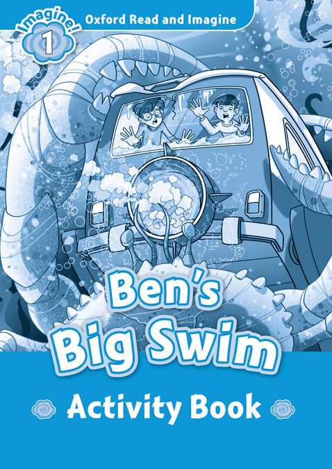 Oxford Read and Imagine 1. Bens Big Swim Activity Book