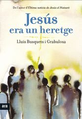 Jesús era un heretge Jesús era un heretge