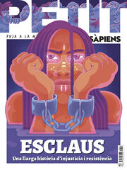 Petit Sàpiens 96 – Esclaus. Una llarga història d'injustícia i resistència