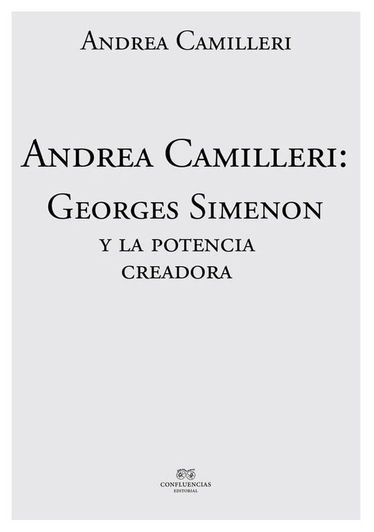 Andrea Camilleri: Georges Simenon y la potencia creadora