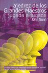 Ajedrez de los grandes maestros: jugada a jugada Ajedrez de los grandes maestros: jugada a jugada