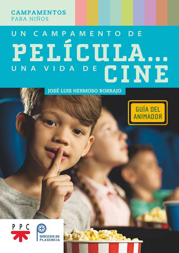 Un campamento de película&#x02026, Una vida de cine. Guía del animador