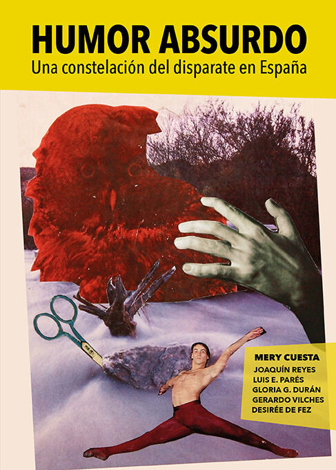 Humor Absurdo. Una Constelaci&oacute;n Del Disparate En Espa&ntilde;a