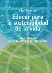 Educar para la sostenibilidad de la vida Educar para la sostenibilidad de la vida