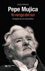 Pepe mujica, yo vengo del sur Pepe mujica, yo vengo del sur
