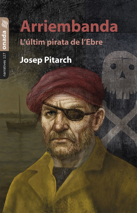 Arriembanda. L'&uacute;ltim pirata de l'Ebre