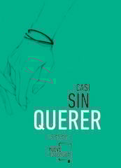 Casi sin querer Casi sin querer