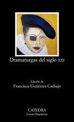 Dramaturgas del siglo XXI Dramaturgas del siglo XXI