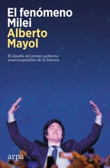 El fenómeno Milei El fenómeno Milei