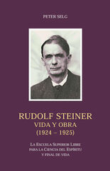 Rudolf Steiner. Vida y obra (1924-1925) Rudolf Steiner. Vida y obra (1924-1925)