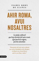 Ahir Roma, avui nosaltres Ahir Roma, avui nosaltres