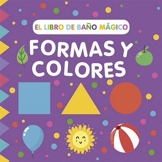 El libro de ba&ntilde;o m&aacute;gico: Formas y colores