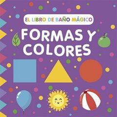 El libro de baño mágico: Formas y colores El libro de baño mágico: Formas y colores