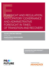 Foresight and regulation. Anticipatory governance and administrative foresight in times of  transition and recovery (Papel + e-book)