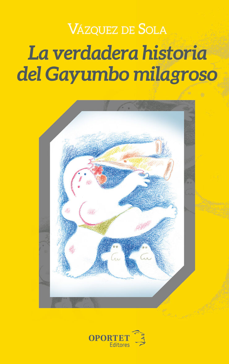 La verdadera historia del Gayumbo milagroso