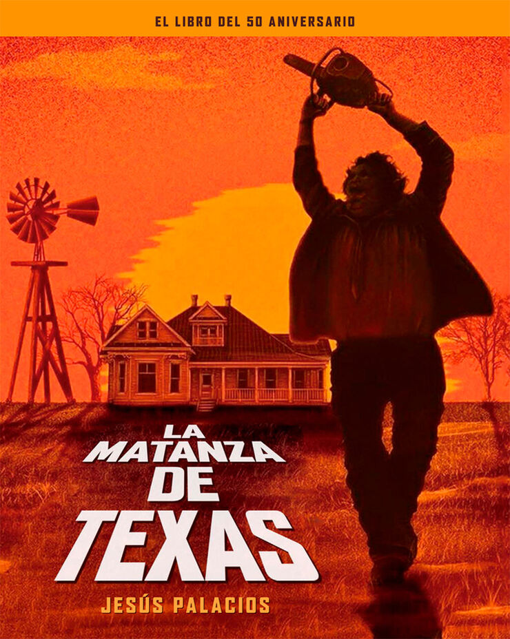 La matanza de Texas. El libro del 50 aniversario