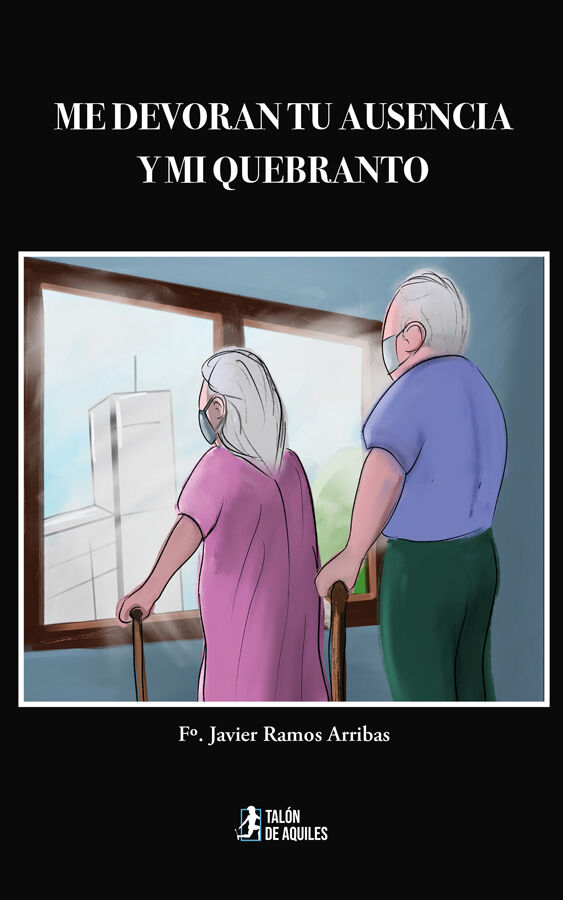 Me devoran tu ausencia y mi quebranto