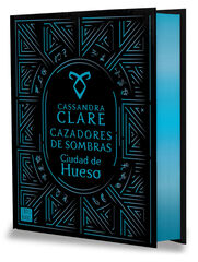 Ciudad de hueso. Cazadores de sombras 1. Edición especial Ciudad de hueso. Cazadores de sombras 1. Edición especial