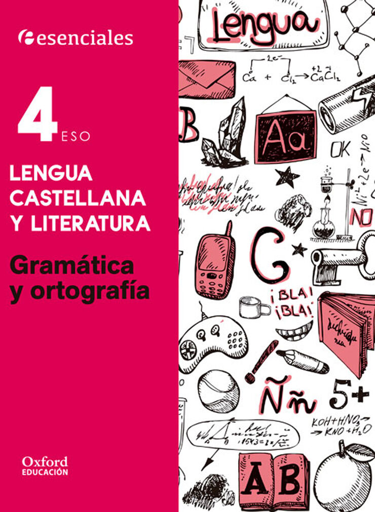 Esenciales Oxford. Lengua Castellana y Literatura 4. ESO. Gramtica y Ortografa