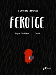 L'enorme i malvat Ferotge