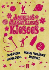 Aquellos maravillosos kioscos Aquellos maravillosos kioscos