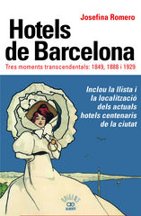 Hotels de Barcelona. Tres moments transcendentals: 1849, 1888 i 1929 Hotels de Barcelona. Tres moments transcendentals: 1849, 1888 i 1929