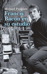FRANCIS BACON EN SU ESTUDIO FRANCIS BACON EN SU ESTUDIO