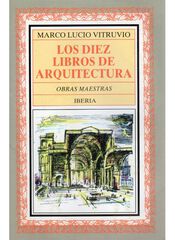 Los diez libros de arquitectura Los diez libros de arquitectura