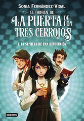 El origen de la puerta de los tres cerrojos 1. La semilla de una revolución