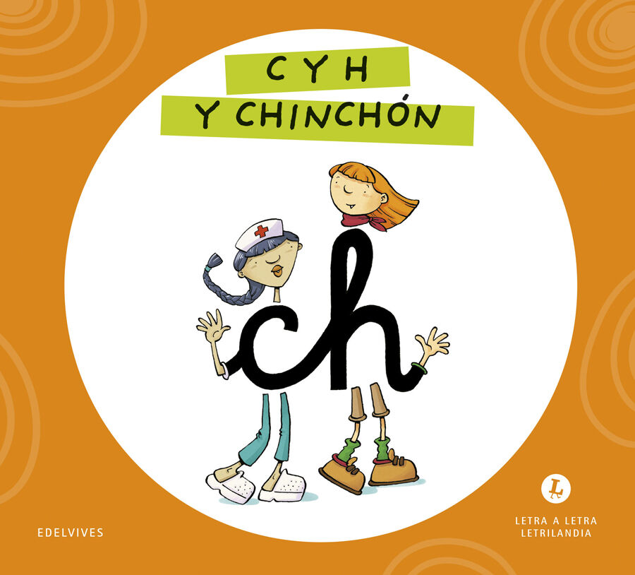 Letra a Letra Letrilandia C y H y Chinch&oacute;n