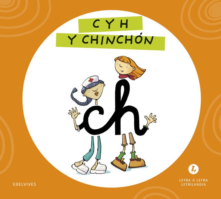 Letra a Letra Letrilandia C y H y Chinch&oacute;n
