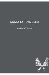 Agafa la teva creu Agafa la teva creu