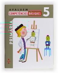 Avaluem Competències 5è Primària Cruïlla Avaluem Competències 5è Primària Cruïlla