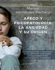 Apego y psicopatolgía: la ansiedad y su Apego y psicopatolgía: la ansiedad y su