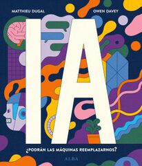 IA ¿Podrán las máquinas reemplazarnos? IA ¿Podrán las máquinas reemplazarnos?