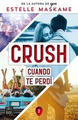 Crush 2. Cuando te perdí Crush 2. Cuando te perdí