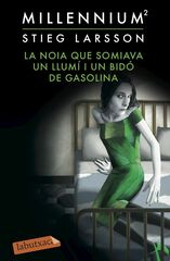 La noia que somiava un llumí i un bidó de gasolina La noia que somiava un llumí i un bidó de gasolina